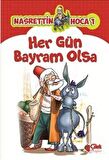 Nasrettin Hoca 1 Her Gün Bayram Olsa