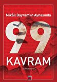 Mikâil Bayram’ın Aynasında 99 Kavram