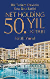 Net Holding 50.Yıl Kitabı - Bir Turizm Devinin Sıra Dışı Tarihi