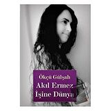 Akıl Ermez İşine Dünya