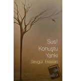 Sus! Konuştu Yankı