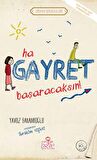 Ha Gayret Başaracaksın!