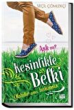 Aşk mı? Kesinlikle Belki Olabilir Ama İmkansız