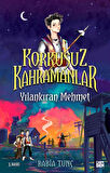 Yılankıran Mehmet - Korkusuz Kahramanlar
