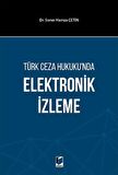 Türk Ceza Hukuku'nda Elektronik İzleme
