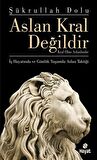 Aslan Kral Değildir