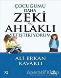 Çocuğumu Daha Zeki ve Ahlaklı Yetiştiriyorum