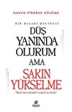 Düş Yanında Olurum Ama Sakın Yükselme / Havva Firdevs Külünk