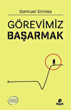Görevimiz Başarmak / Samuel Smiles