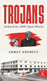 Trojans & Ankara'da ABD Ajan Okulu / Ahmet Köprülü