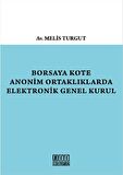 Borsaya Kote Anonim Ortaklıklarda Elektronik Genel Kurul