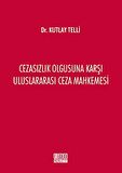 Cezasızlık Olgusuna Karşı Uluslararası Ceza Mahkemesi
