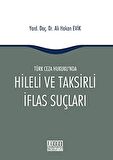 Türk Ceza Hukuku'nda Hileli ve Taksirli İflas Suçları