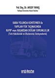Kara Yolunda Konteyner ile Yapılan Yük Taşımasında Kayıp veya Hasardan Doğan Sorumluluk