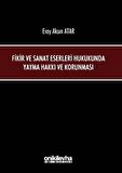 Fikir ve Sanat Eserleri Hukukunda Yayma Hakkı ve Korunması