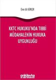 KKTC Hukuku'nda Tıbbi Müdahalenin Hukuka Uygunluğu