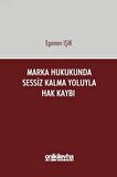 Marka Hukukunda Sessiz Kalma Yoluyla Hak Kaybı