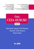 Özel Ceza Hukuku Cilt 3: Hürriyete, Şerefe, Özel Hayata, Hayatın Gizli Alanına Karşı Suçlar