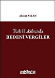 Türk Hukukunda Bedeni Vergiler