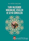 Türk Müziğinde Makamlar, Usuller ve Seyir Örnekleri