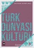 Türk Dünyası Kültürü -1