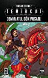 Temirkut 1 - Demir Atlı Gök Pusatlı