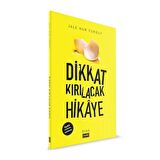 Dikkat Kırılacak Hikaye