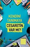 Kendini Tanımaya Cesaretin Var Mı?