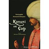 Yeni Çağda Osmanlı Dünyası :  Kanuni ve Çağı