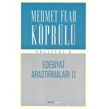 Edebiyat Araştırmaları 2 : Mehmet Fuad Köprülü Külliyatı 6