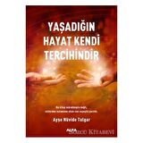 Yaşadığın Hayat Kendi Tercihindir