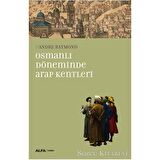 Osmanlı Döneminde Arap Kentleri