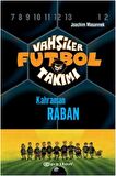 Vahşiler Futbol Takımı 6 - Kahraman Raban (Ciltli)