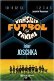 Vahşiler Futbol Takımı 9 - Joker Joschka (Ciltli)