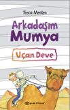 Arkadaşım Mumya - Uçan Deve