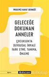 Geleceğe Dokunan Anneler