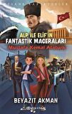 Mustafa Kemal Atatürk - Efsane Karakterler Alp ile Elif'in Fantastik Maceraları