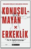 Konuşulmayan Erkeklik