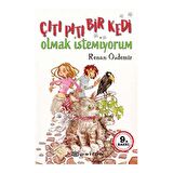 Çıtı Pıtı Bir Kedi Olmak İstemiyorum