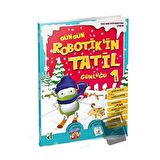Gün Gün Robotik'in Tatil Günlüğü 1