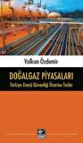 Doğalgaz Piyasaları - Türkiye Enerji Güvenliği Üzerine Tezler