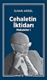 Cehaletin İktidarı / Makaleler 1 / Prof. Dr. İlhan Arsel
