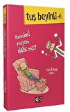 Tuş Beyinli 6 - Tembel miyim? Dahi mi?