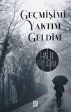 Geçmişimi Yaktım Geldim