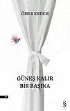 Güneş Kalır Bir Başına
