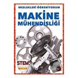 Meslekleri Öğreniyorum - Makine Mühendisliği Stem Meslekleri
