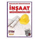 Meslekleri Öğreniyorum - İnşaat Mühendisliği Stem Meslekleri