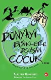 Dünyayı Bisikletle Dolaşan Çocuk 3. Kitap - Asya’dan Eve Yolculuk