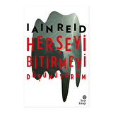 Her Şeyi Bitirmeyi Düşünüyorum