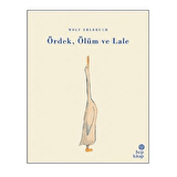 Ördek, Ölüm ve Lale